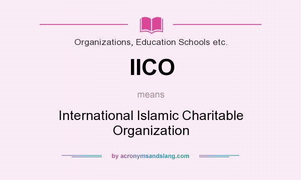 What does IICO mean? It stands for International Islamic Charitable Organization