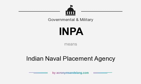 What does INPA mean? It stands for Indian Naval Placement Agency