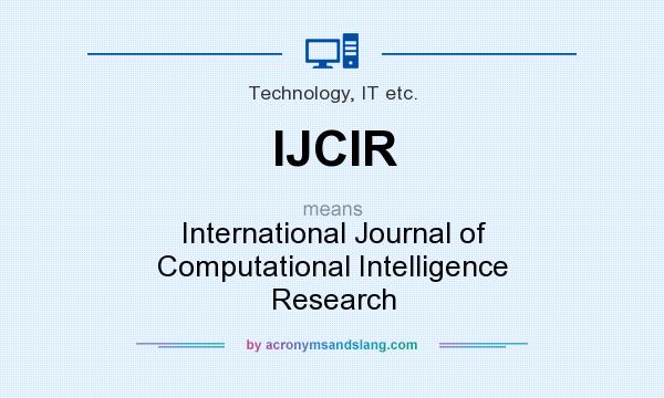 What does IJCIR mean? It stands for International Journal of Computational Intelligence Research