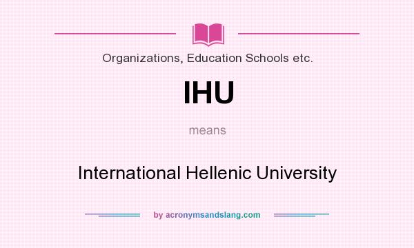 What does IHU mean? It stands for International Hellenic University