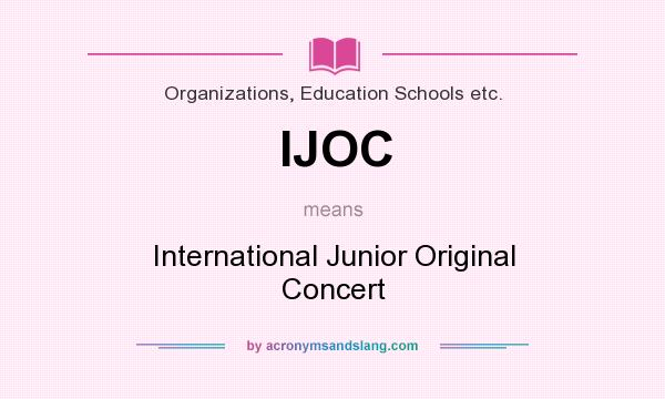 What does IJOC mean? It stands for International Junior Original Concert
