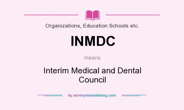 What does INMDC mean? It stands for Interim Medical and Dental Council
