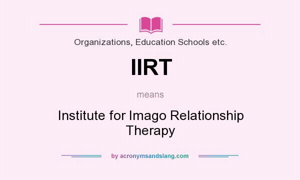 What does IIRT mean? It stands for Institute for Imago Relationship Therapy