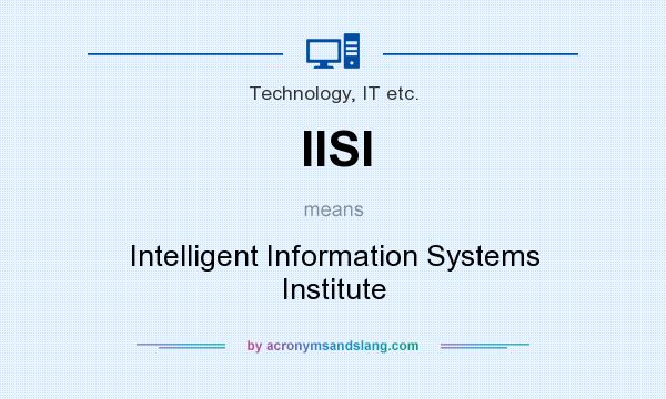 What does IISI mean? It stands for Intelligent Information Systems Institute