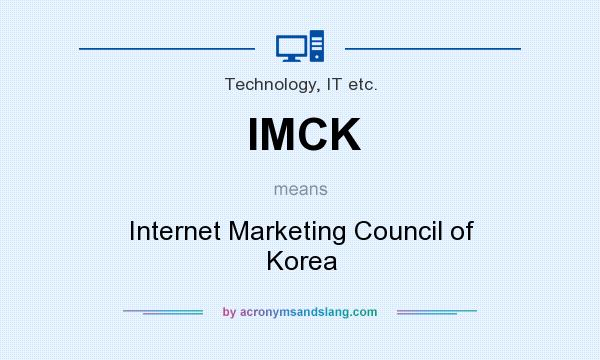 What does IMCK mean? It stands for Internet Marketing Council of Korea