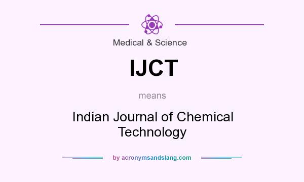 What does IJCT mean? It stands for Indian Journal of Chemical Technology