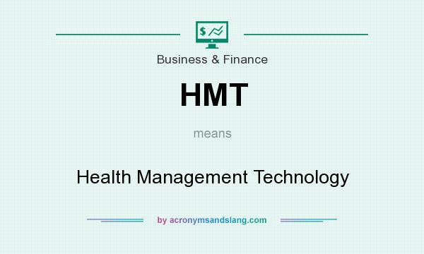 What does HMT mean? It stands for Health Management Technology