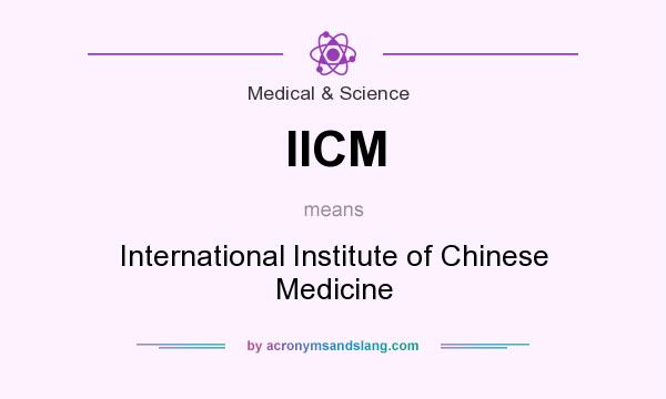 What does IICM mean? It stands for International Institute of Chinese Medicine