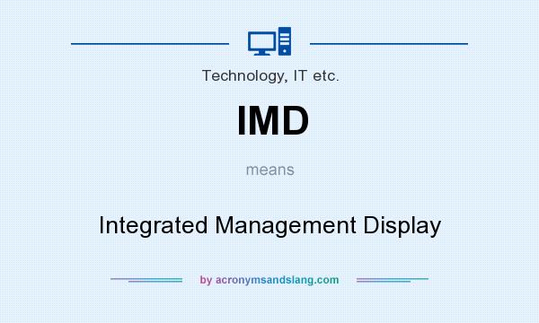 What does IMD mean? It stands for Integrated Management Display