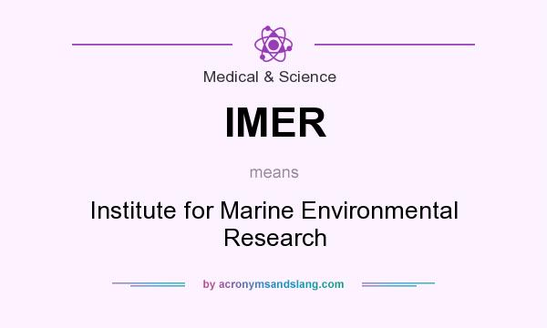 What does IMER mean? It stands for Institute for Marine Environmental Research