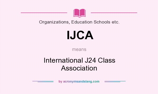 What does IJCA mean? It stands for International J24 Class Association