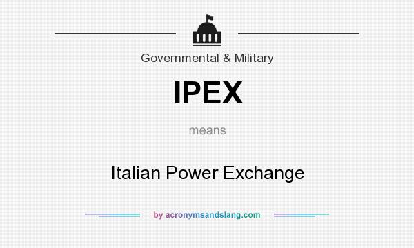 What does IPEX mean? It stands for Italian Power Exchange