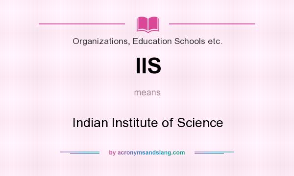 What does IIS mean? It stands for Indian Institute of Science