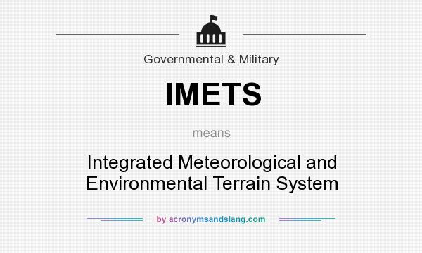 What does IMETS mean? It stands for Integrated Meteorological and Environmental Terrain System