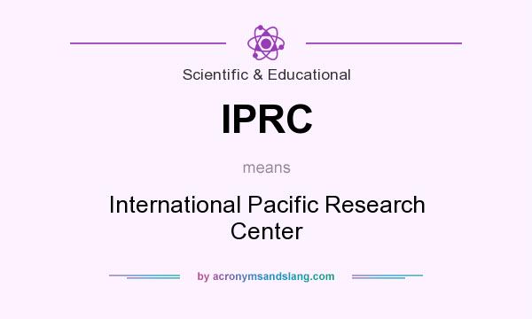 What does IPRC mean? It stands for International Pacific Research Center