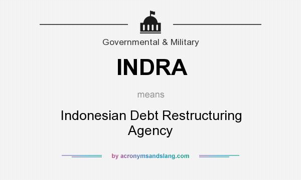 What does INDRA mean? It stands for Indonesian Debt Restructuring Agency