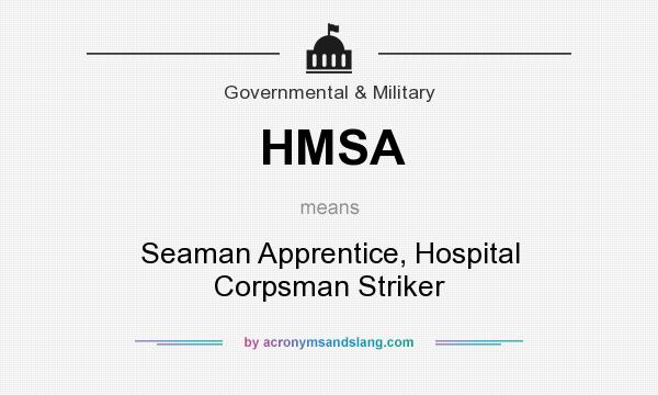 What does HMSA mean? It stands for Seaman Apprentice, Hospital Corpsman Striker