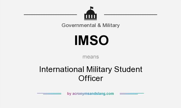 What does IMSO mean? It stands for International Military Student Officer