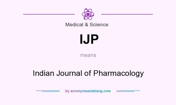 What does IJP mean? It stands for Indian Journal of Pharmacology