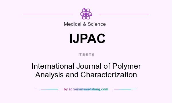 What does IJPAC mean? It stands for International Journal of Polymer Analysis and Characterization