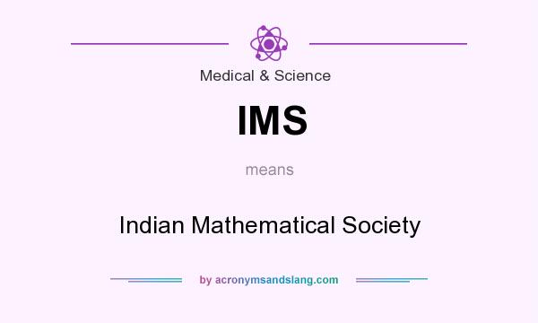 What does IMS mean? It stands for Indian Mathematical Society