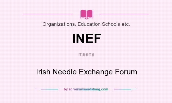 What does INEF mean? It stands for Irish Needle Exchange Forum
