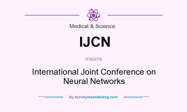 What does IJCN mean? It stands for International Joint Conference on Neural Networks