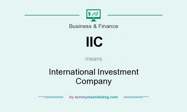 What does IIC mean? It stands for International Investment Company