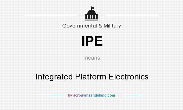 What does IPE mean? It stands for Integrated Platform Electronics