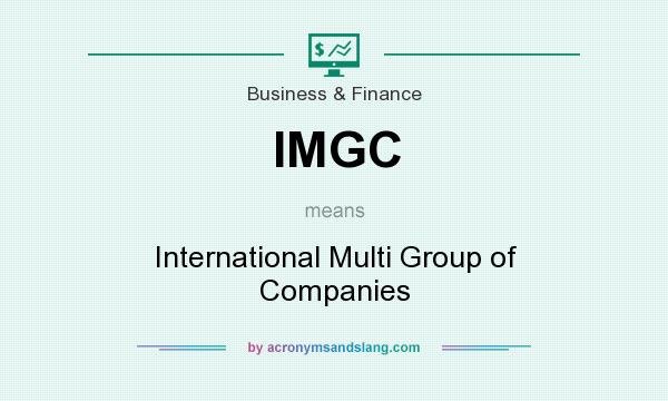 What does IMGC mean? It stands for International Multi Group of Companies