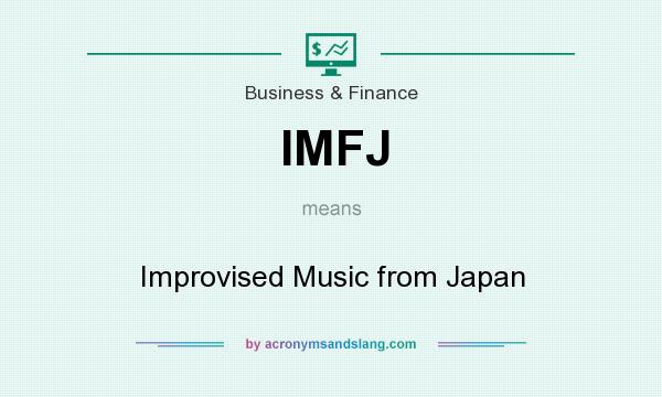 What does IMFJ mean? It stands for Improvised Music from Japan