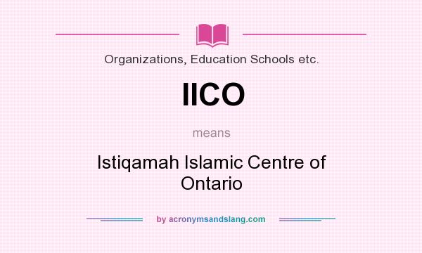 What does IICO mean? It stands for Istiqamah Islamic Centre of Ontario