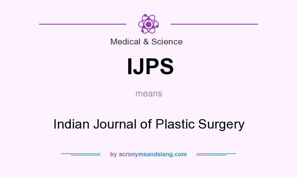 What does IJPS mean? It stands for Indian Journal of Plastic Surgery
