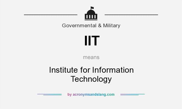 What does IIT mean? It stands for Institute for Information Technology