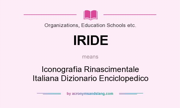 What does IRIDE mean? It stands for Iconografia Rinascimentale Italiana Dizionario Enciclopedico