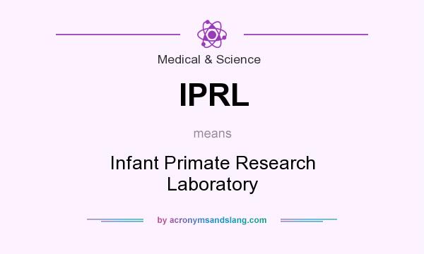 What does IPRL mean? It stands for Infant Primate Research Laboratory