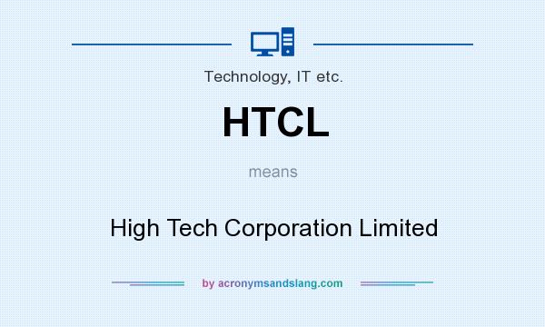 What does HTCL mean? It stands for High Tech Corporation Limited