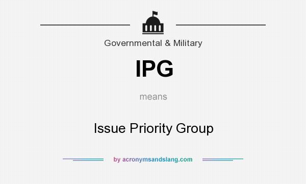 What does IPG mean? It stands for Issue Priority Group