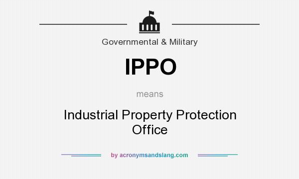 What does IPPO mean? It stands for Industrial Property Protection Office
