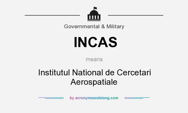 What does INCAS mean? It stands for Institutul National de Cercetari Aerospatiale