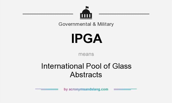 What does IPGA mean? It stands for International Pool of Glass Abstracts