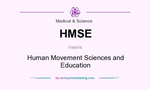 What does HMSE mean? It stands for Human Movement Sciences and Education