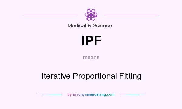 What does IPF mean? It stands for Iterative Proportional Fitting