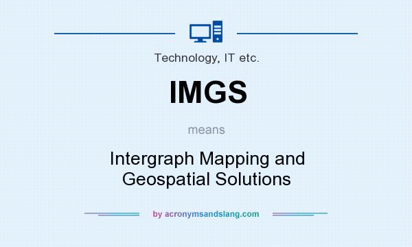 What does IMGS mean? It stands for Intergraph Mapping and Geospatial Solutions