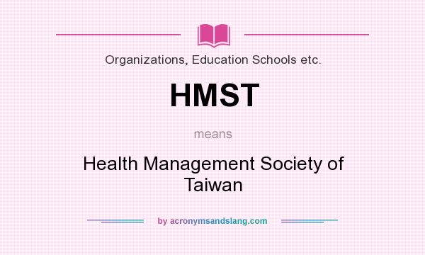 What does HMST mean? It stands for Health Management Society of Taiwan
