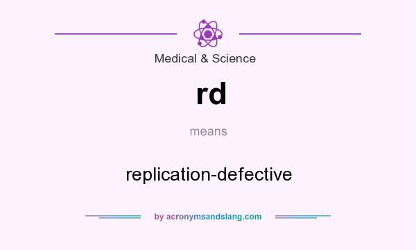 What does rd mean? It stands for replication-defective