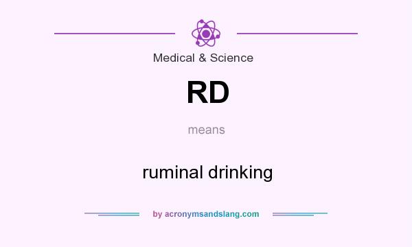 What does RD mean? It stands for ruminal drinking