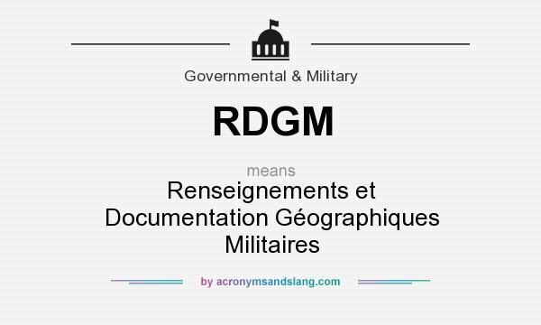 What does RDGM mean? It stands for Renseignements et Documentation Géographiques Militaires