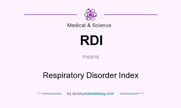 What does RDI mean? It stands for Respiratory Disorder Index