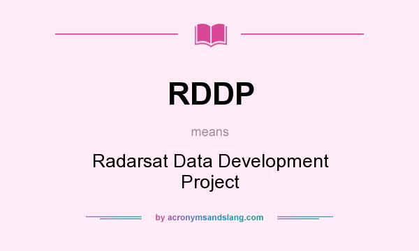 What does RDDP mean? It stands for Radarsat Data Development Project